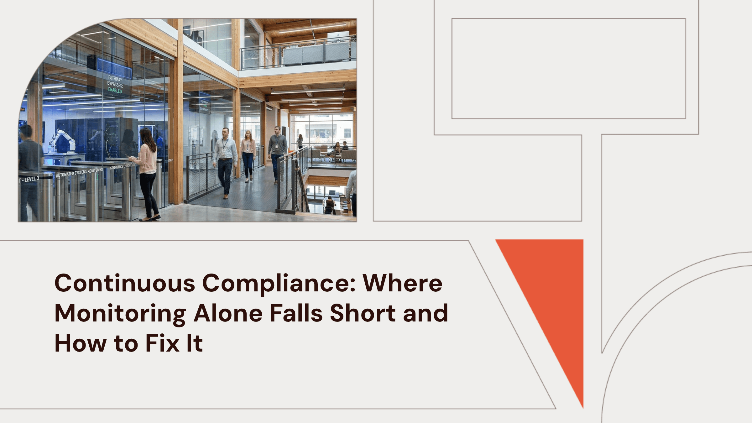 Continuous Compliance: Where Monitoring Alone Falls Short and How to Fix It