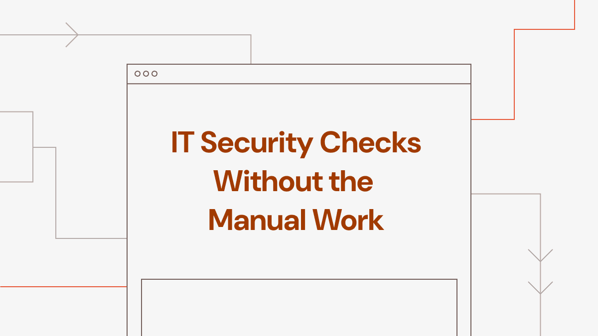 IT Security Checks Without the Manual Work