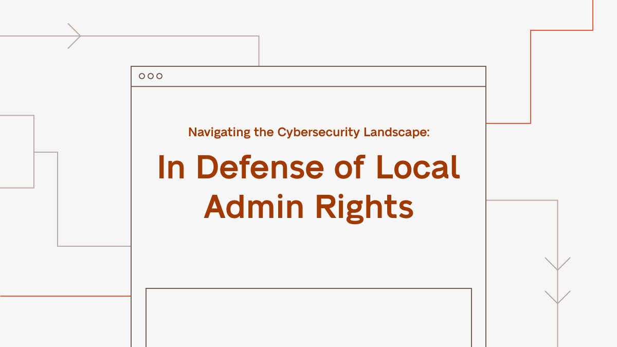 In Defense of Local Admin Rights