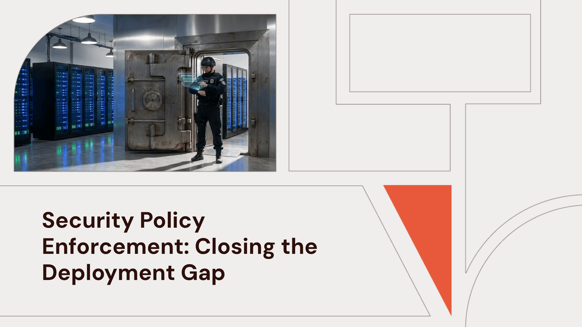 Security Policy Enforcement: Closing the Deployment Gap