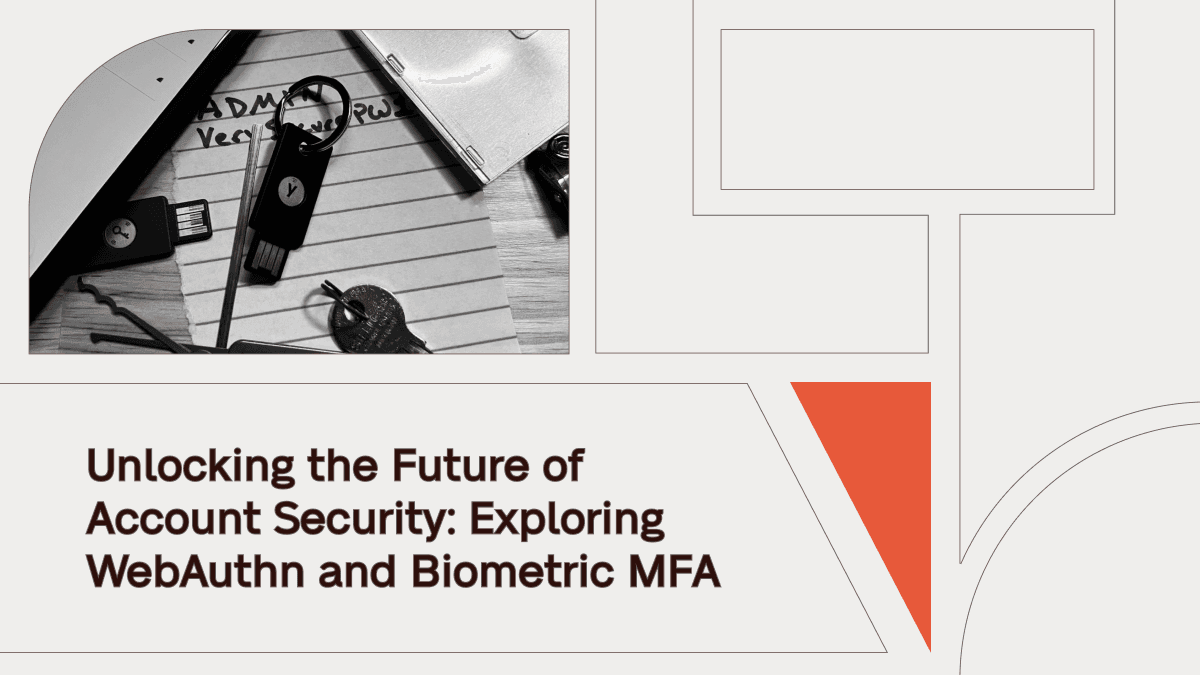 Which is Better for Account Security, WebAuthn or Biometric MFA?